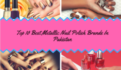 Top 10 Best Metallic Nail Polish Brands In Pakistan