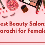 Best Beauty Salons in Karachi