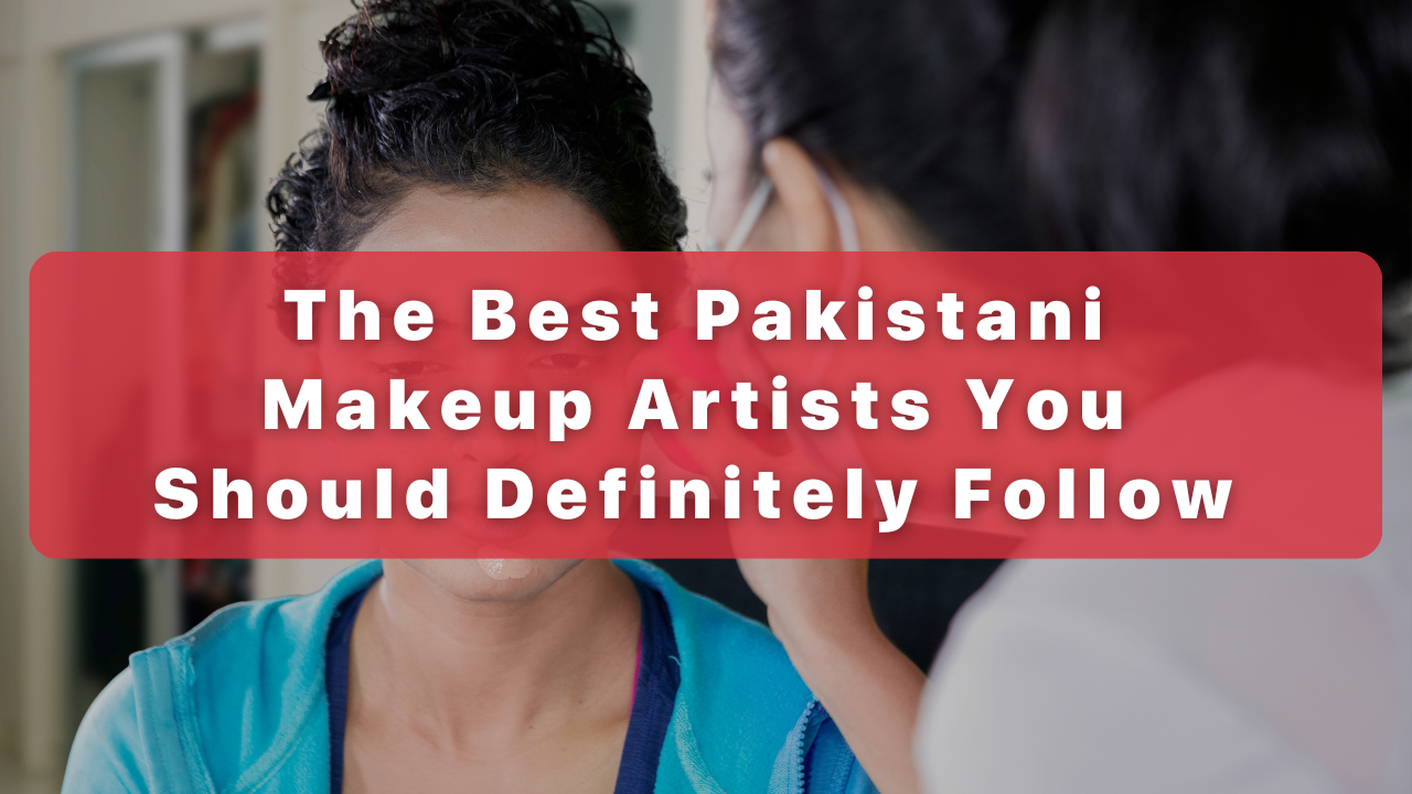 best Pakistani makeup artists